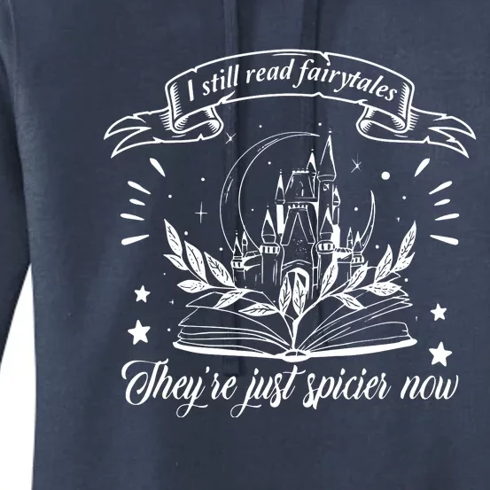 Still Read Fairy Tales They're Spicier Now Smut Book Lover Women's Pullover Hoodie