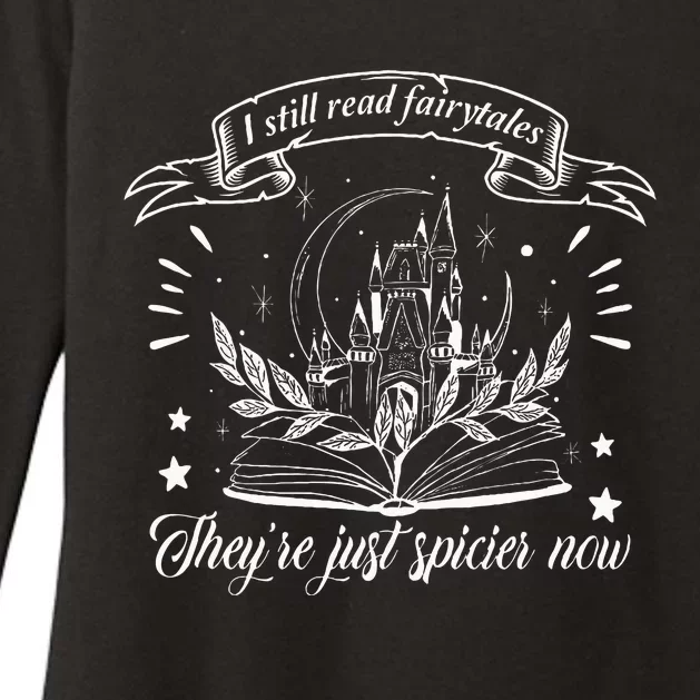 Still Read Fairy Tales TheyRe Spicier Now Smut Book Lover Womens CVC Long Sleeve Shirt