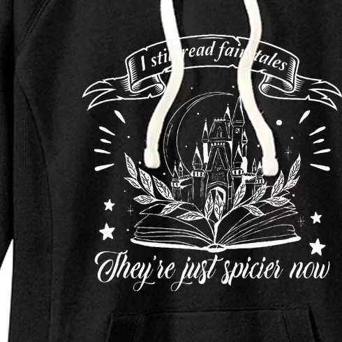 Still Read Fairy Tales TheyRe Spicier Now Smut Book Lover Women's Fleece Hoodie