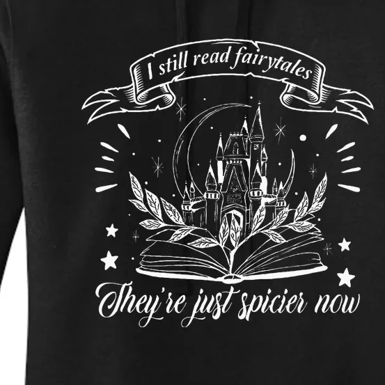 Still Read Fairy Tales TheyRe Spicier Now Smut Book Lover Women's Pullover Hoodie