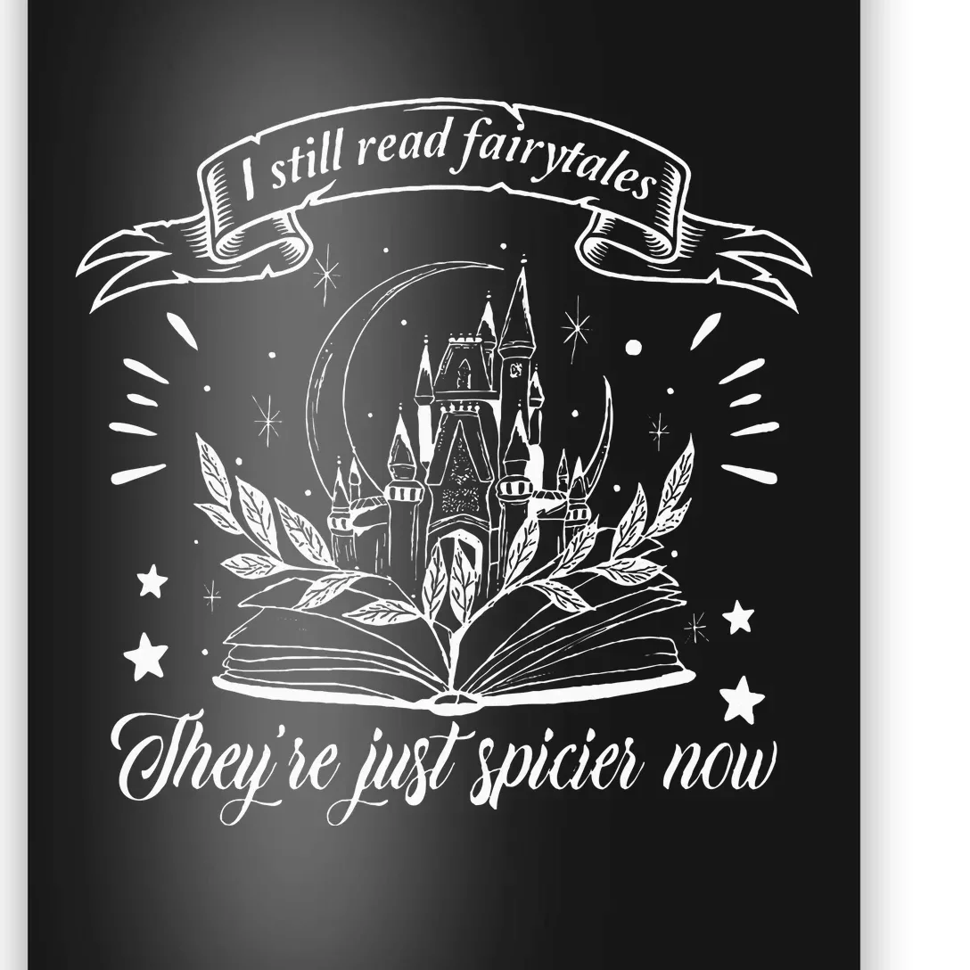 Still Read Fairy Tales TheyRe Spicier Now Smut Book Lover Poster