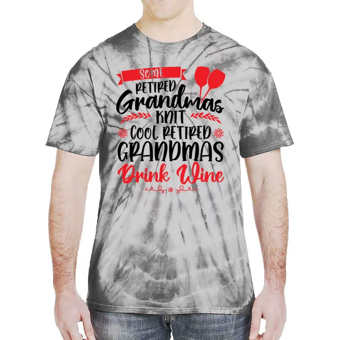 Some Retired Grandmas Wine Grandmother Gift Tie-Dye T-Shirt