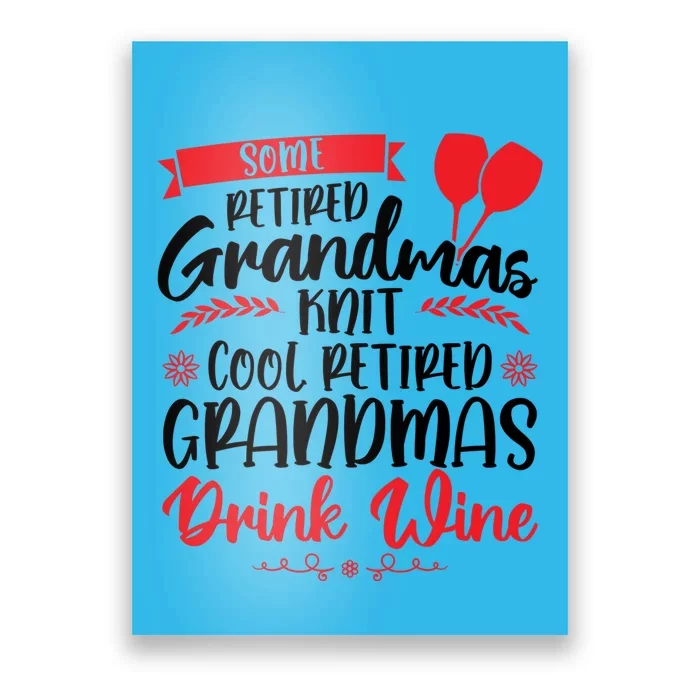 Some Retired Grandmas Wine Grandmother Gift Poster