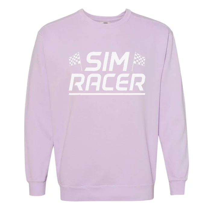 Sim Racer Gaming Simulation Race Car Sim Racing Garment-Dyed Sweatshirt