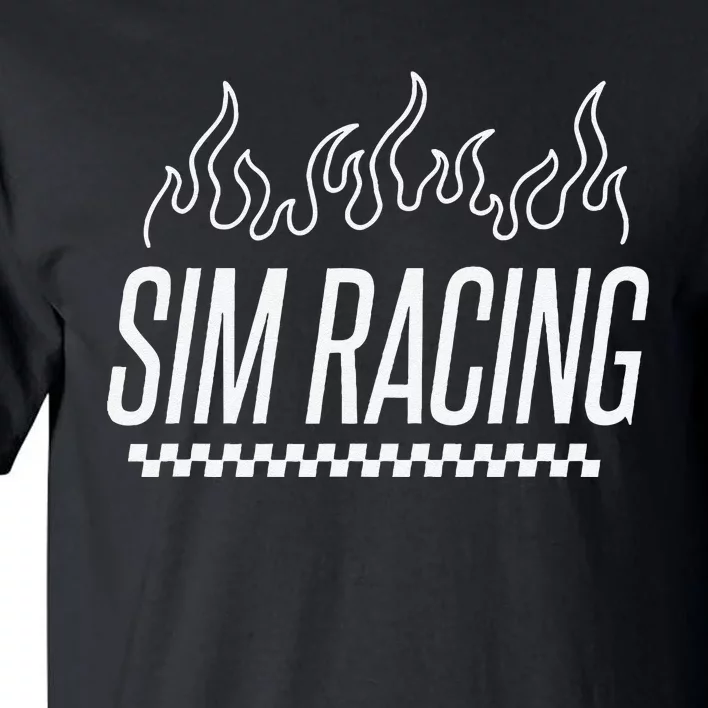 Sim Racer Gaming Race Car Simulation Sim Racing Tall T-Shirt