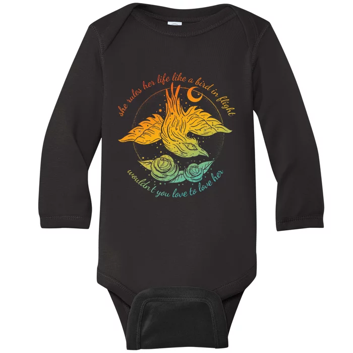 She Rules Her Life Like A Bird In Flight WouldnT You Love Baby Long Sleeve Bodysuit