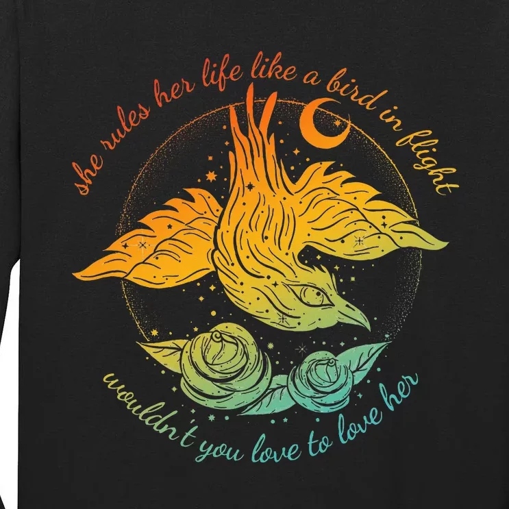 She Rules Her Life Like A Bird In Flight WouldnT You Love Tall Long Sleeve T-Shirt