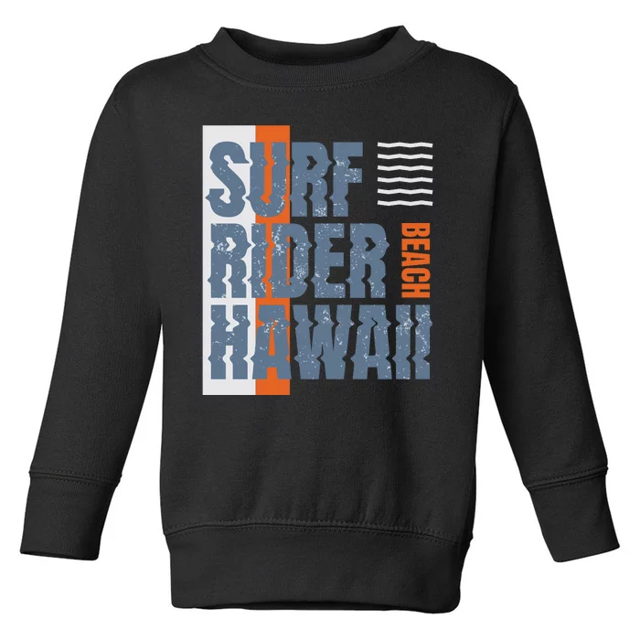 Surf Rider Hawaii Beach Toddler Sweatshirt