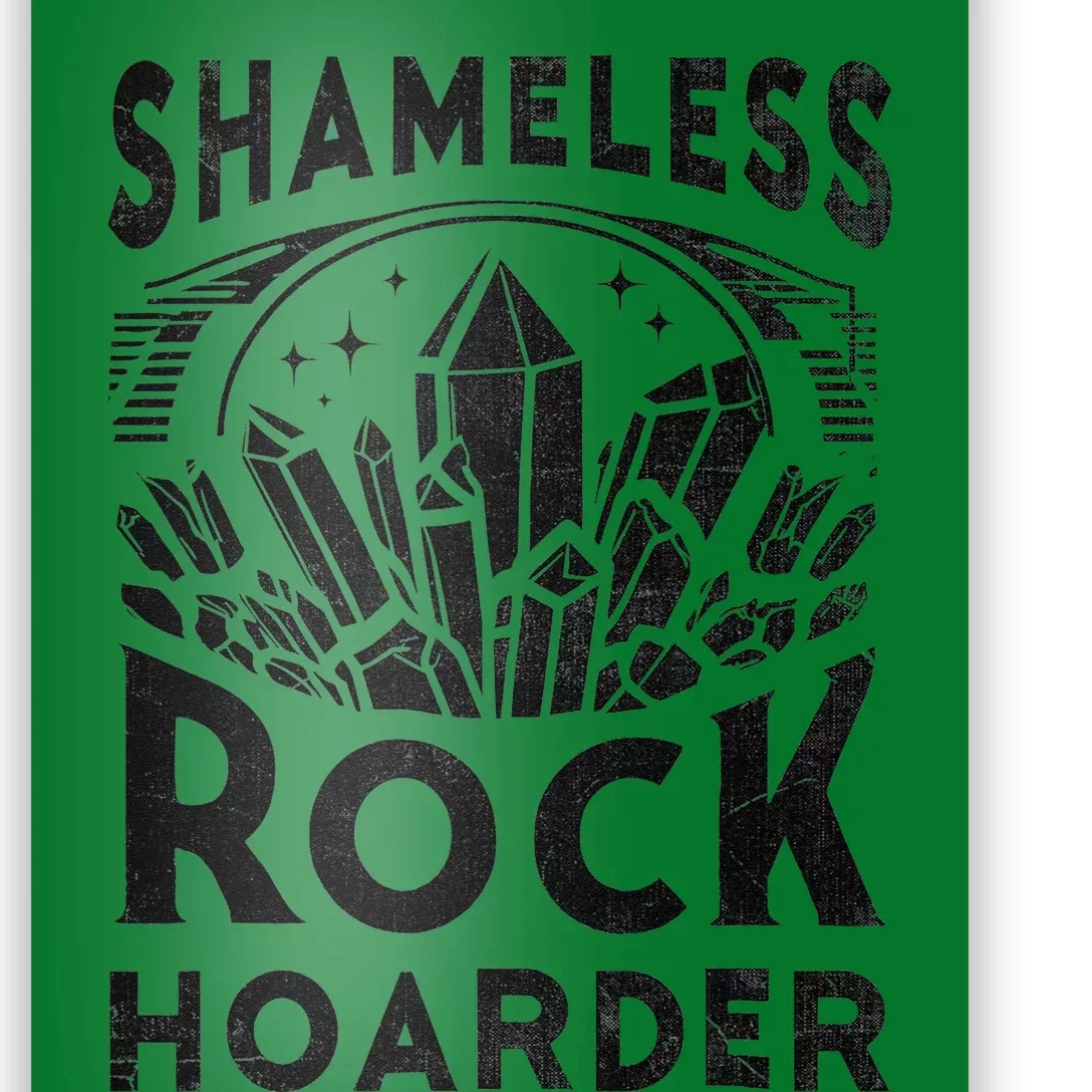 Shameless Rock Hoarder Rocks Collector Geology Mineral Poster