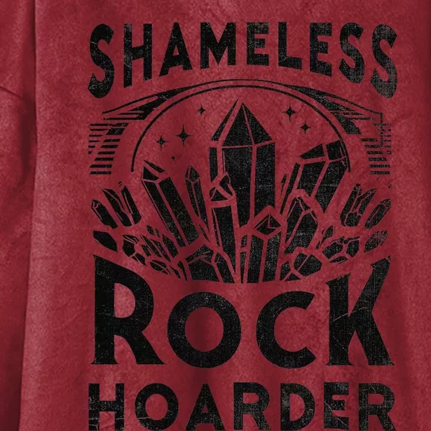 Shameless Rock Hoarder Rocks Collector Geology Mineral Hooded Wearable Blanket