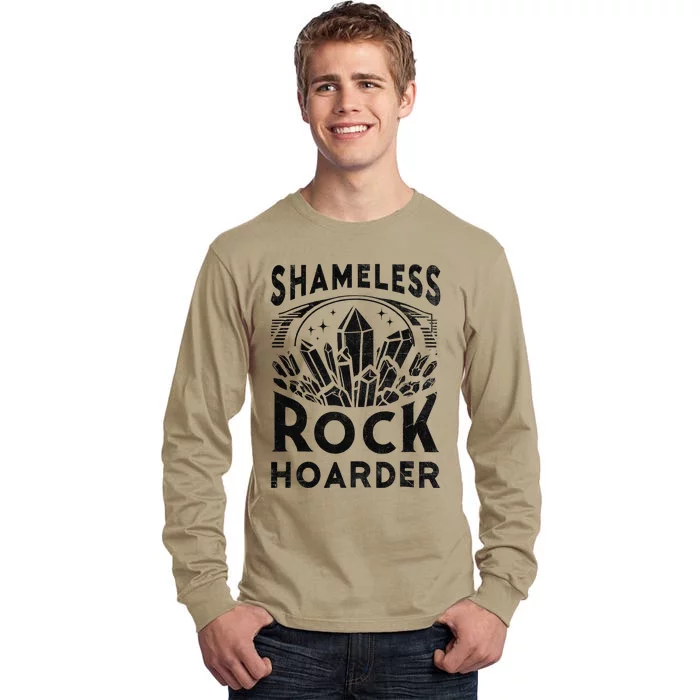 Shameless Rock Hoarder Rocks Collector Geology Mineral Tall Long Sleeve T-Shirt