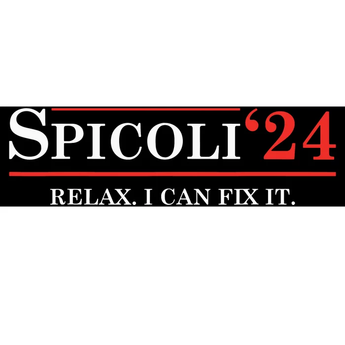 Spicoli Relax I Can Fix It Funny Election 2024 Bumper Sticker