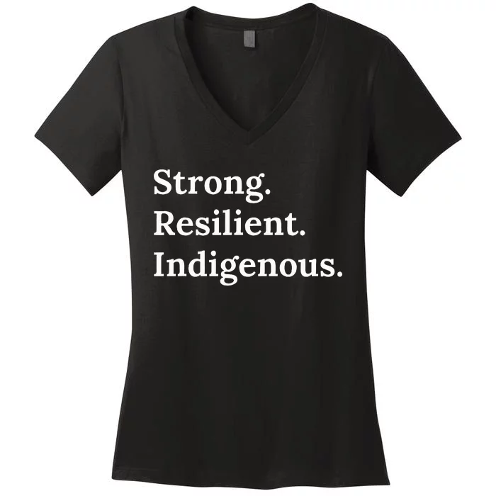 Strong Resilient Indigenous Native Americans Women's V-Neck T-Shirt