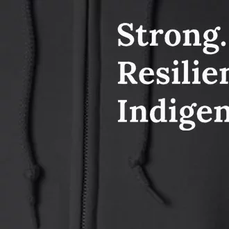 Strong Resilient Indigenous Native Americans Full Zip Hoodie