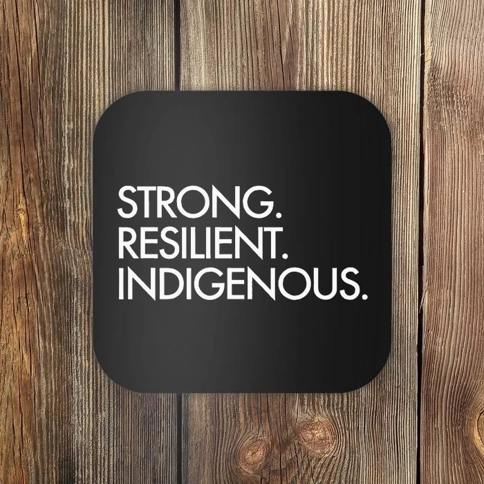 Strong Resilient Indigenous Coaster