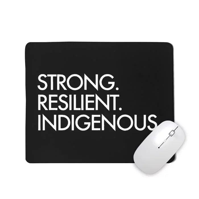 Strong Resilient Indigenous Mousepad