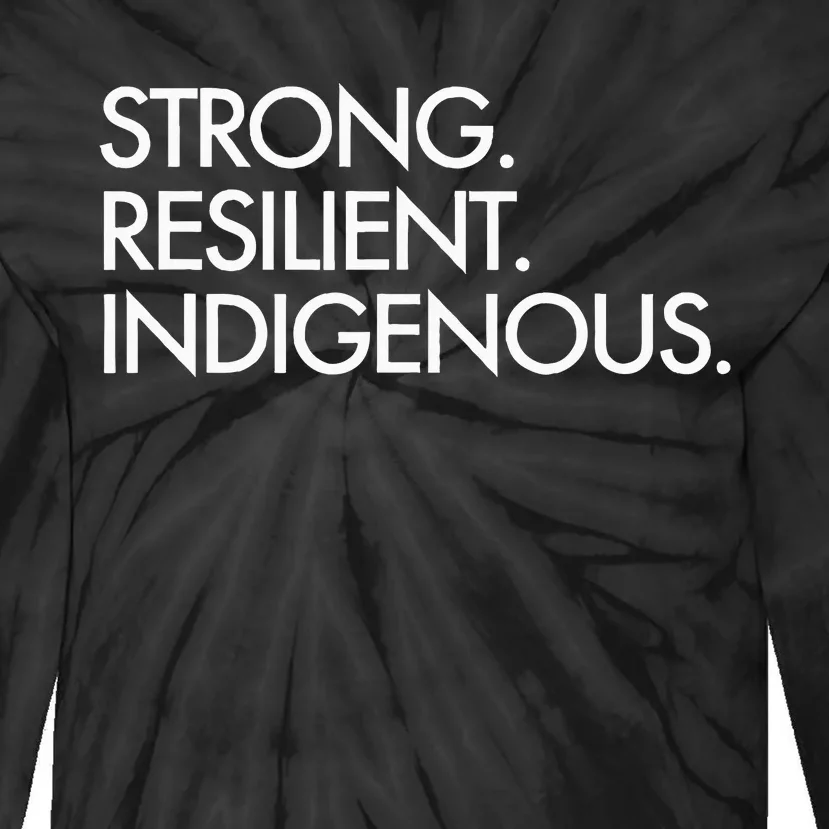 Strong Resilient Indigenous Tie-Dye Long Sleeve Shirt