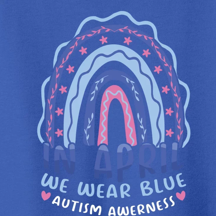 Support Rainbow In April Wear Blue For Autism Awareness Cute Gift Toddler T-Shirt