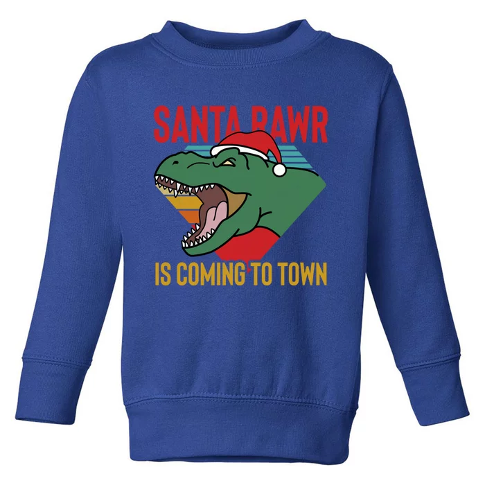 Santa Rawr Is Coming To Town Cool Gift Toddler Sweatshirt