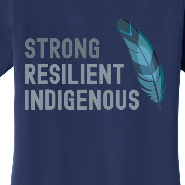 Strong Resilient Indigenous Women's T-Shirt