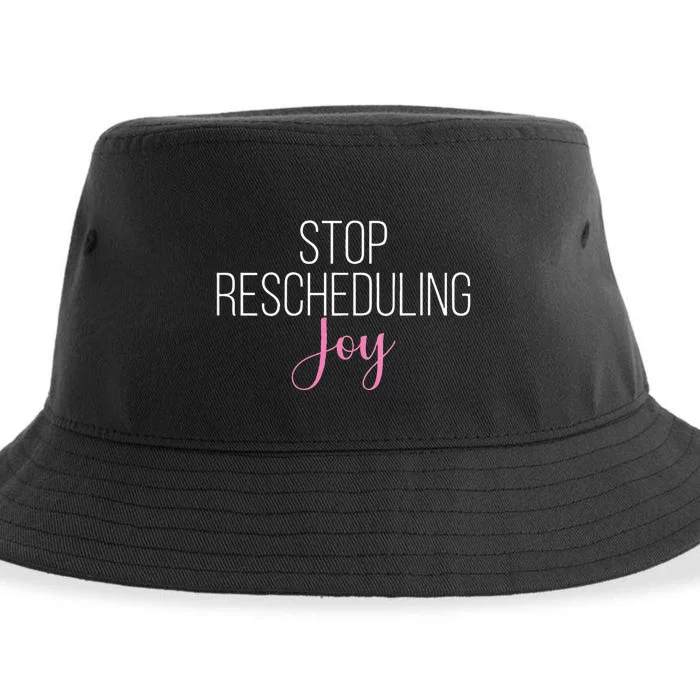 Stop Rescheduling Joy Funny Saying Women Apparel Sustainable Bucket Hat