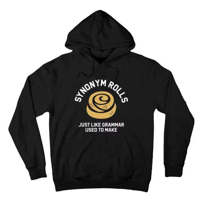 Synonym Rolls Just Like Grammar Used To Make Humor Hoodie