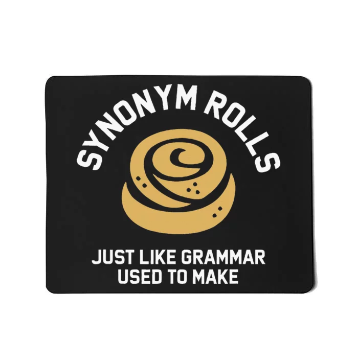 Synonym Rolls Just Like Grammar Used To Make Humor Mousepad