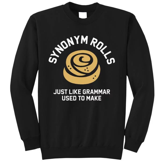 Synonym Rolls Just Like Grammar Used To Make Humor Tall Sweatshirt