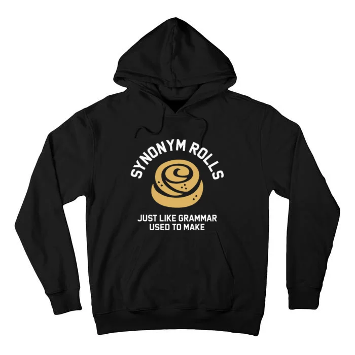 Synonym Rolls Just Like Grammar Used To Make Humor Tall Hoodie