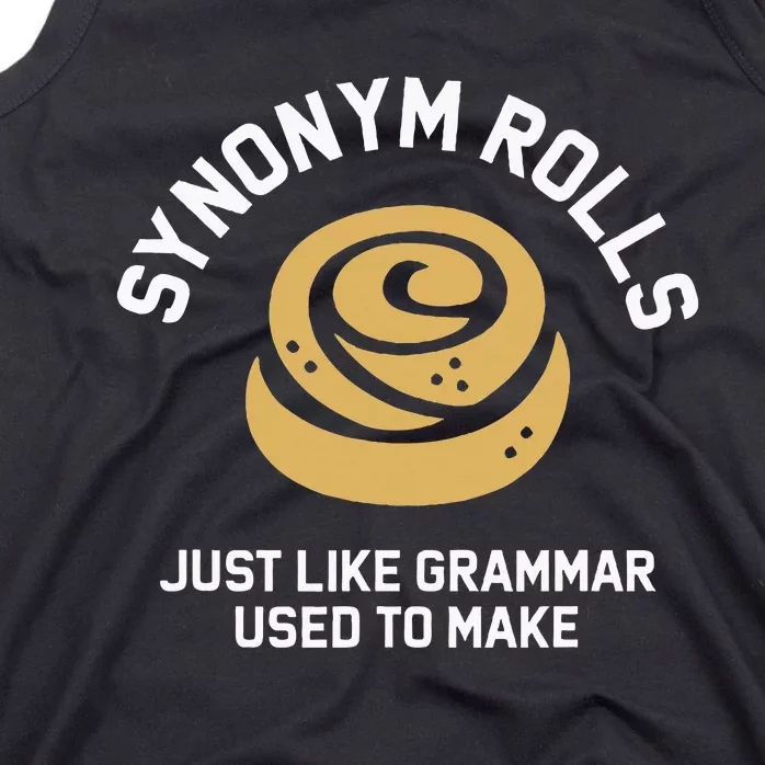 Synonym Rolls Just Like Grammar Used To Make Humor Tank Top