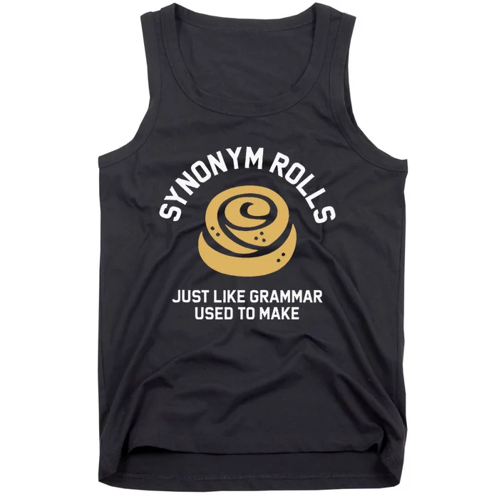 Synonym Rolls Just Like Grammar Used To Make Humor Tank Top