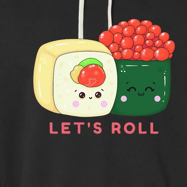 Sushi Roll Let's Roll Funny Japanese Design Garment-Dyed Fleece Hoodie