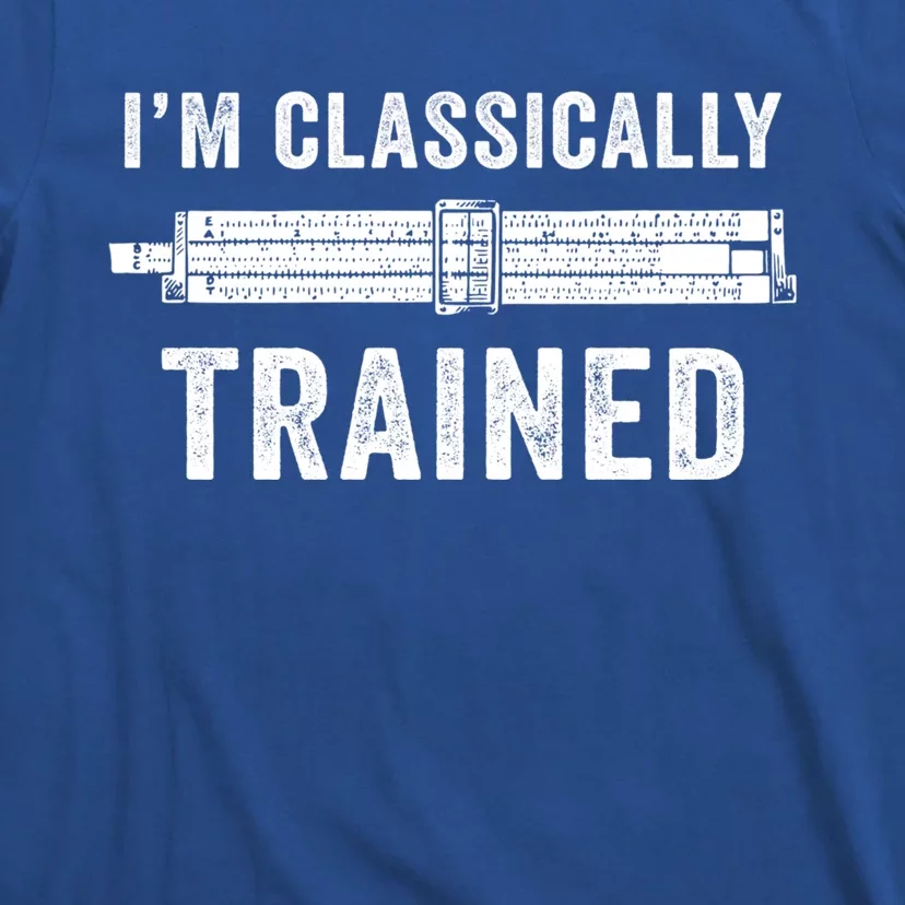 Slide Rule Mechanical Analog IM Classically Trained Gift T-Shirt