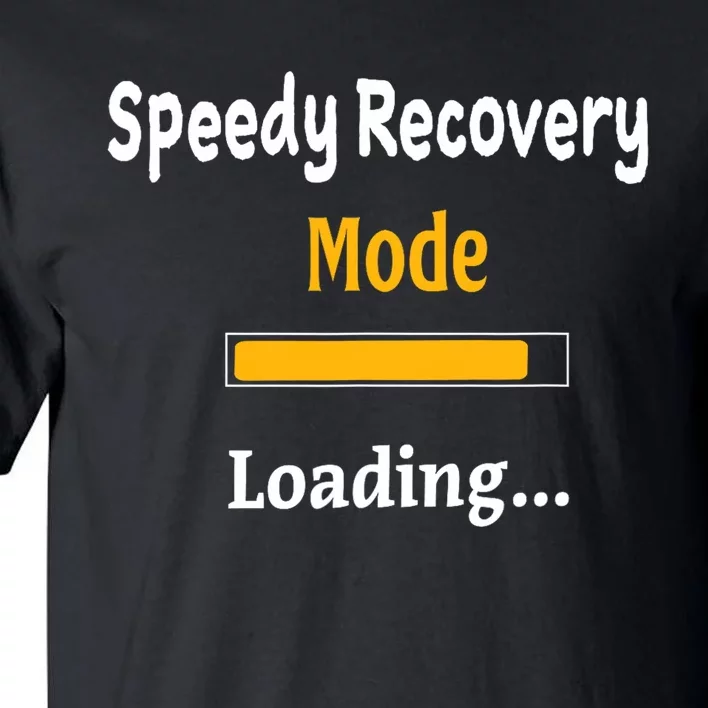 Speedy Recovery Mode Loading Get Well Soon Feel Better Tall T-Shirt