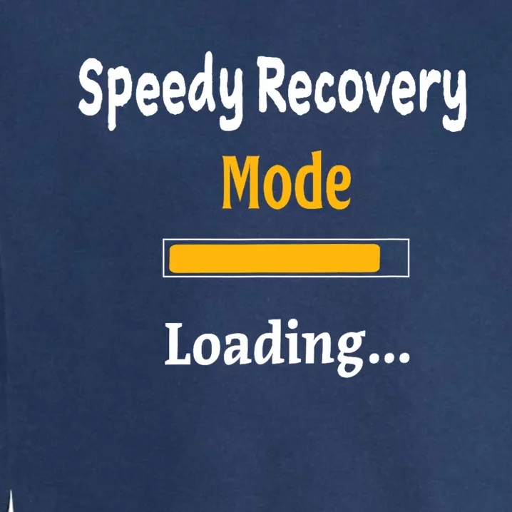 Speedy Recovery Mode Loading Get Well Soon Feel Better Garment-Dyed Sweatshirt