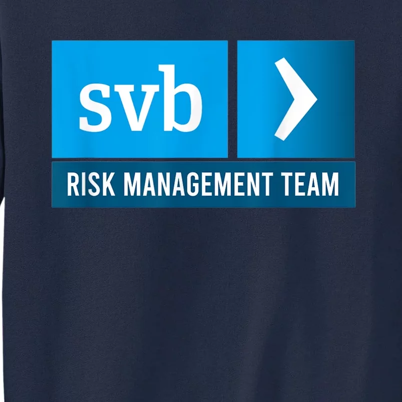 SVB Risk Management Team Svb Risk Management Department Tall Sweatshirt