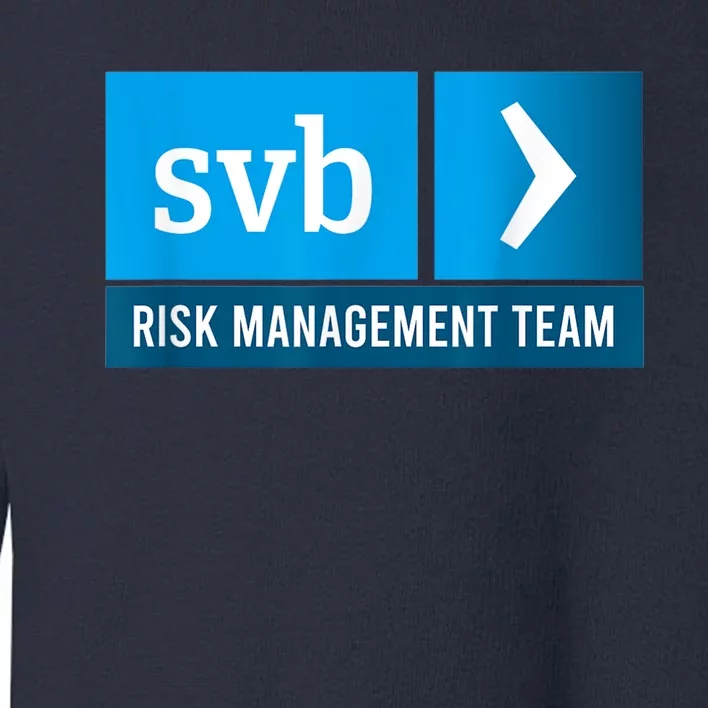 SVB Risk Management Team Svb Risk Management Department Toddler Sweatshirt