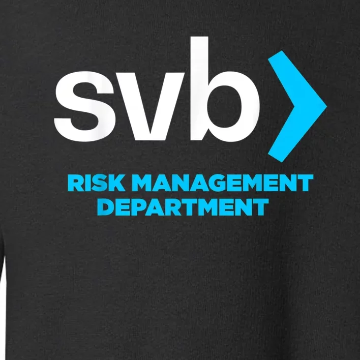 SVB Risk Management Team Svb Risk Management Department Toddler Sweatshirt