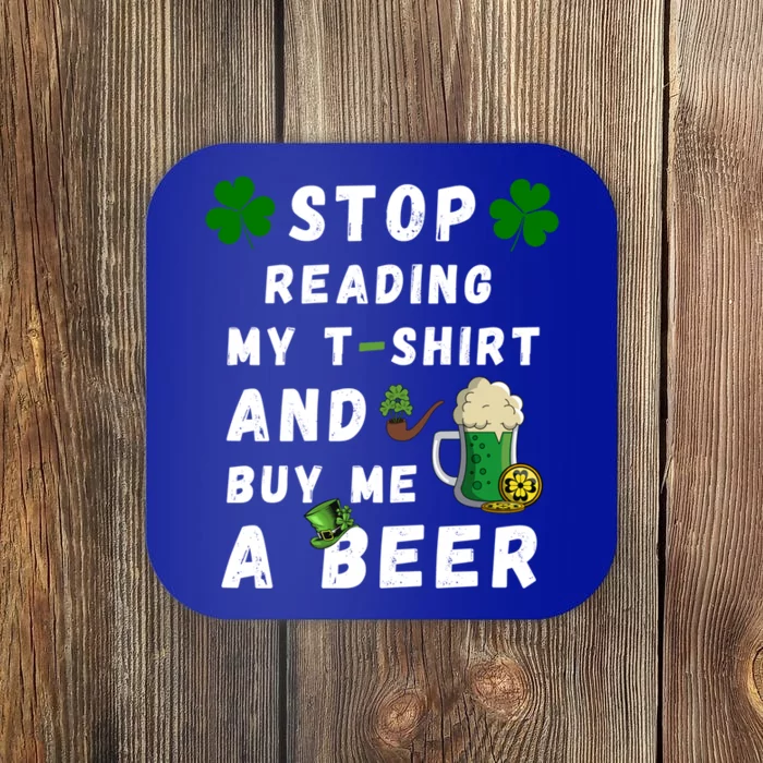 Stop Reading My Cute Gift St Patrick Gift For St Patrick's Day Gift Coaster