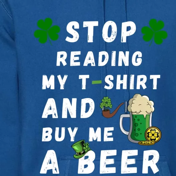 Stop Reading My Cute Gift St Patrick Gift For St Patrick's Day Gift Premium Hoodie