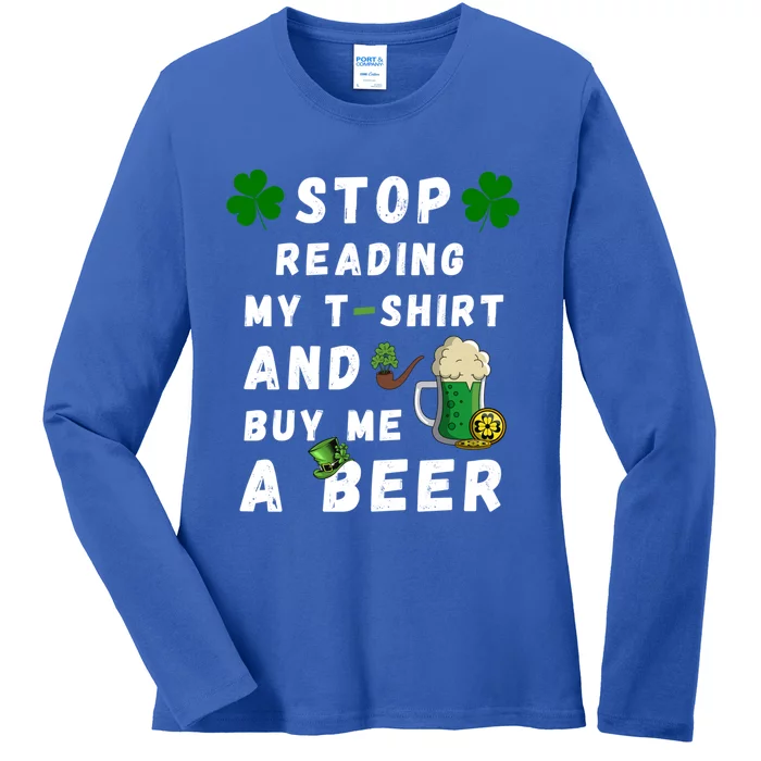 Stop Reading My Cute Gift St Patrick Gift For St Patrick's Day Gift Ladies Long Sleeve Shirt