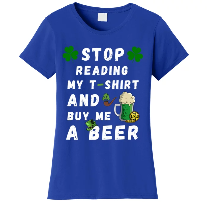 Stop Reading My Cute Gift St Patrick Gift For St Patrick's Day Gift Women's T-Shirt