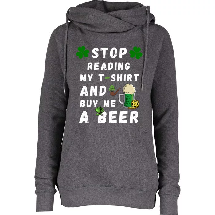 Stop Reading My Cute Gift St Patrick Gift For St Patrick's Day Gift Womens Funnel Neck Pullover Hood