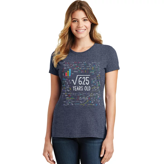 Square Root Of 625 25th Birthday 25 Year Old Gifts Math Bday Women's T-Shirt