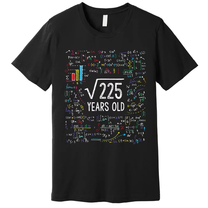 Square Root Of 225 15th Birthday 15 Year Old Gifts Math Bday Premium T-Shirt