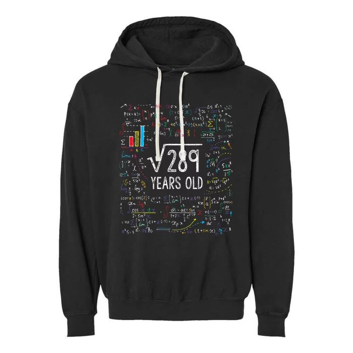 Square Root Of 289 17th Birthday 17 Year Old Gifts Math Bday Garment-Dyed Fleece Hoodie