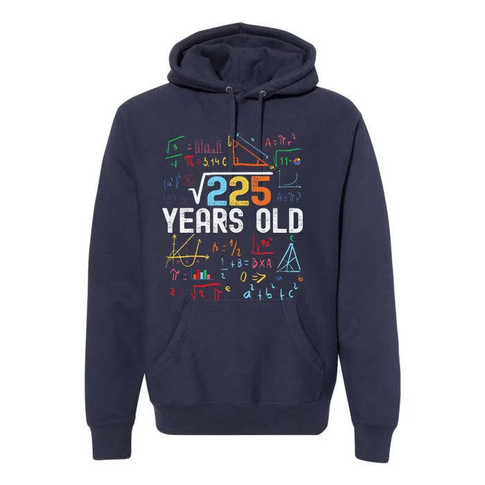 Square Root Of 225 15th Birthday 15 Years Old Birthday Premium Hoodie