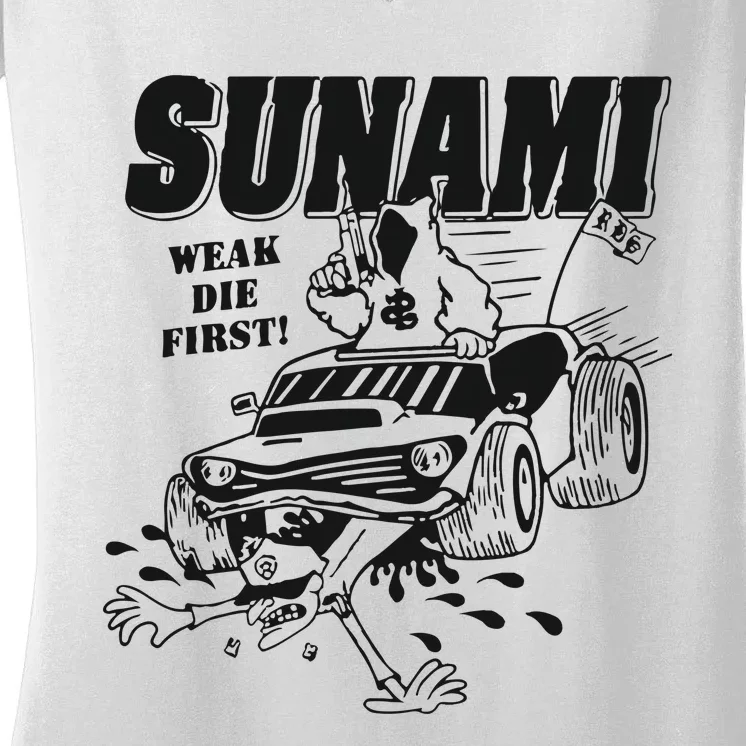 Sunami Run Over Weak Die First Women's V-Neck T-Shirt