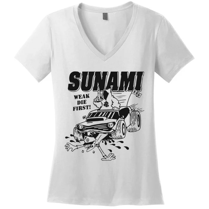 Sunami Run Over Weak Die First Women's V-Neck T-Shirt