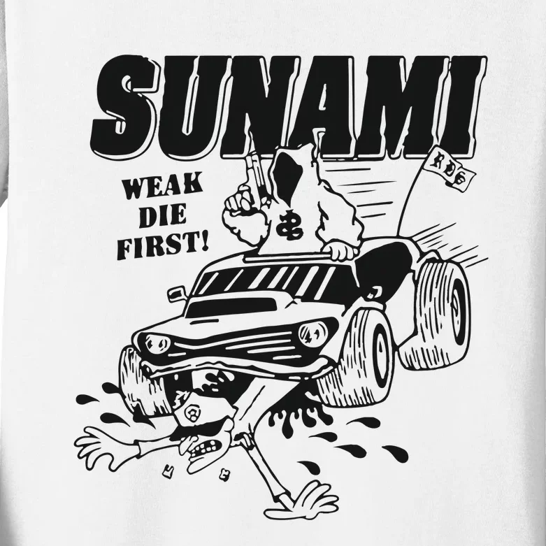 Sunami Run Over Weak Die First Kids Long Sleeve Shirt